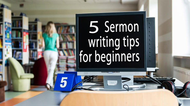 How To Write A Sermon For Beginners 101 Archives | sermoninfo.com