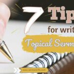 7 Tips for Writing Topical Sermons