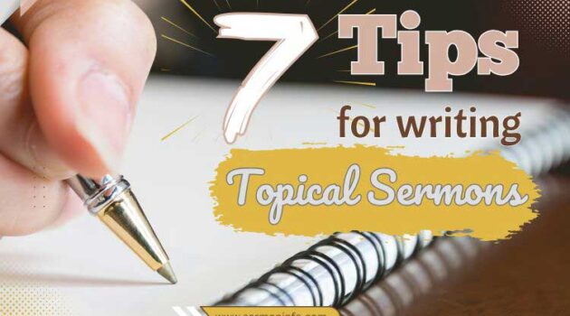 7 Tips for Writing Topical Sermons