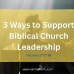 3 Ways To Support Church Leadership From Hebrews 13:17-19