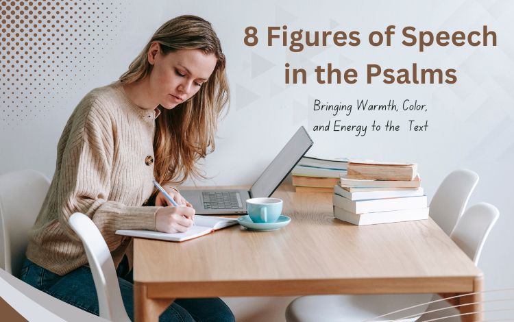 8 Figures of Speech in the Psalms